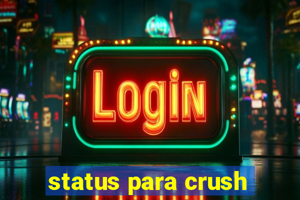 status para crush